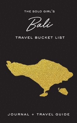 Alexa West - Solo Girl's Bali Travel Bucket List - Journal and Travel Guide, Inbunden. Tillgänglighet: Lägg i varukorg