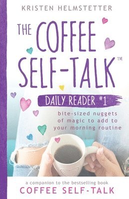 Kristen Helmstetter - Coffee Self-Talk Daily Reader #1, Häftad. Tillgänglighet: Lägg i varukorg