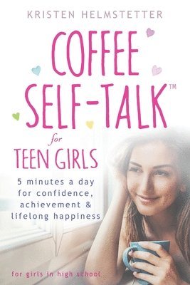 Kristen Helmstetter - Coffee Self-Talk for Teen Girls, Häftad. Tillgänglighet: Lägg i varukorg
