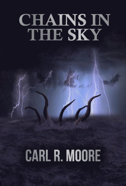 Carl R. Moore - Chains in the Sky, E-bok