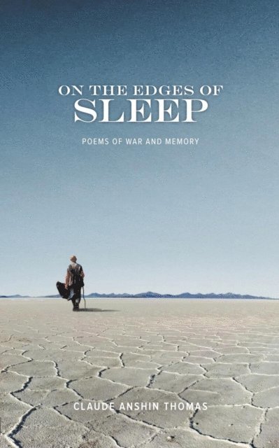Claude AnShin Thomas - On the Edges of Sleep: Poems of War and Memory, E-bok