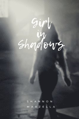 Shannon Marzella - Girl in Shadows, Häftad