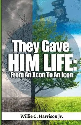 Jr. Harrison Jr, Willie C. - They Gave Him Life From An Xcon to An Icon, Häftad. Tillgänglighet: Lägg i varukorg