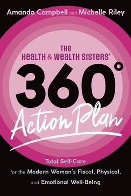 Amanda Campbell, Michelle Riley - Health & Wealth Sisters' 360° Action Plan, Häftad. Tillgänglighet: Lägg i varukorg