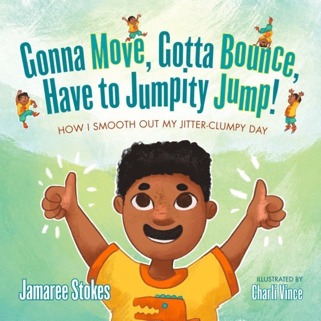 Jamaree Stokes - Gonna Move, Gotta Bounce, Have to Jumpity Jump!, E-bok