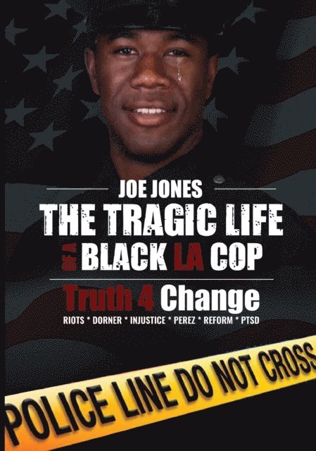 Joe Jones - Tragic Life of A Black LA Cop: Truth 4 Change, E-bok