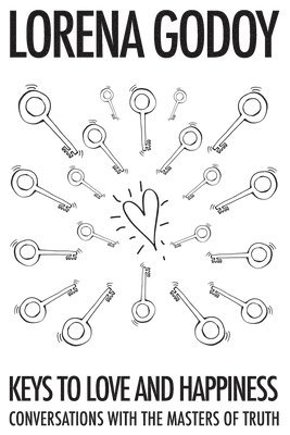 Lorena Godoy - Keys to Love and Happiness, Häftad