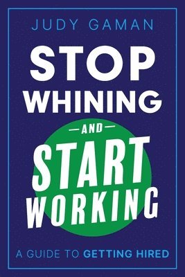 Judy Gaman - Stop Whining and Start Working, Häftad. Tillgänglighet: Tillfälligt slut