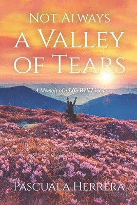 Pascuala Herrera - Not Always a Valley of Tears: A Memoir of a Life Well Lived, Häftad