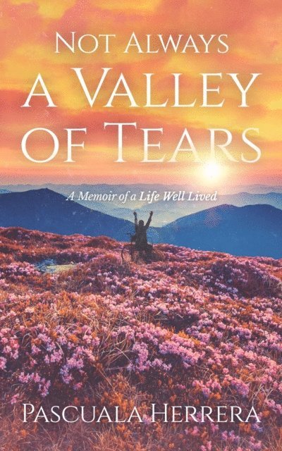 Pascuala Herrera - Not Always a Valley of Tears, E-bok
