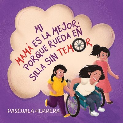 Pascuala Herrera - Mi mamá es la mejor porque rueda en silla sin temor, Häftad