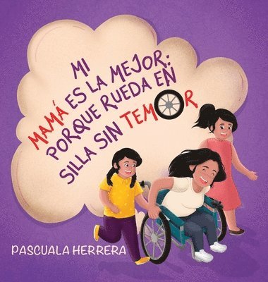 Pascuala Herrera - Mi mamá es la mejor porque rueda en su silla sin temor., Inbunden