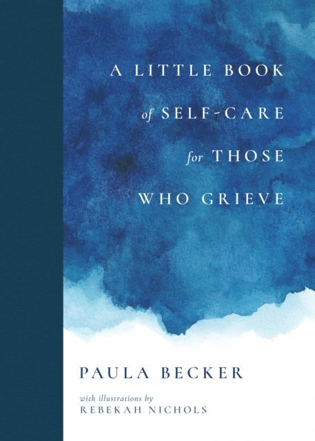 Paula Becker - Little Book of Self-Care for Those Who Grieve, E-bok. Tillgänglighet: Lägg i varukorg