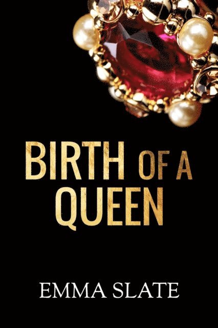 Emma Slate - Birth of a Queen, E-bok