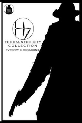 Ty'ron W C Robinson II - Haunted City Collection, Häftad. Tillgänglighet: Lägg i varukorg