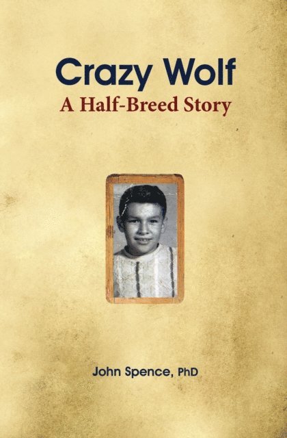 John Spence - Crazy Wolf: A Half-Breed Story, E-bok