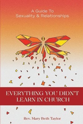 Mary Beth Taylor - Everything You Didn't Learn in Church, Häftad