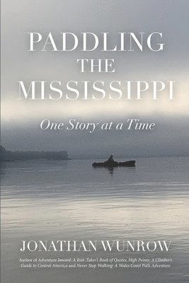 Jonathan Wunrow - Paddling the Mississippi, Häftad. Tillgänglighet: Lägg i varukorg