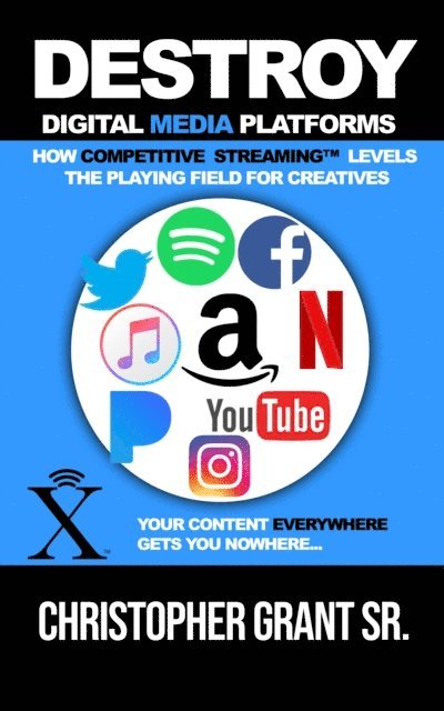 Christopher Grant Sr. - DESTROY Digital Media Platforms, E-bok