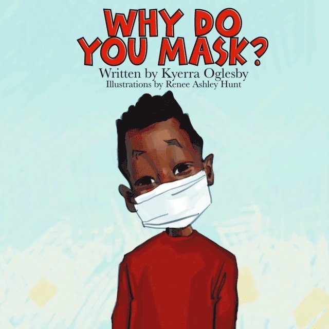 Kyerra B Oglesby - Why Do You Mask?, E-bok