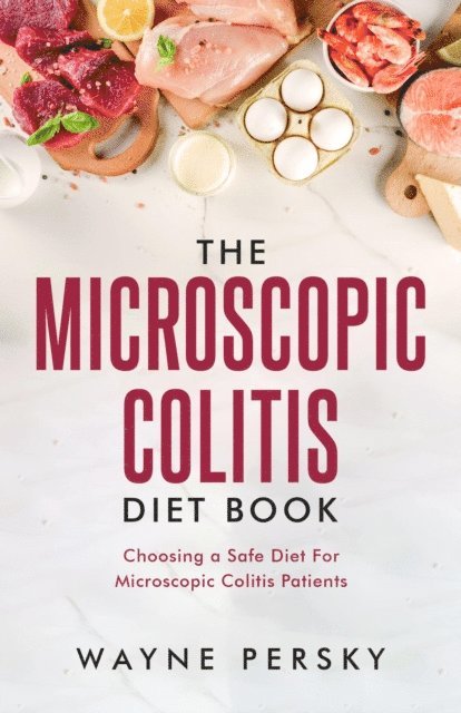 Wayne Persky - Microscopic Colitis Diet Book, E-bok. Tillgänglighet: Lägg i varukorg