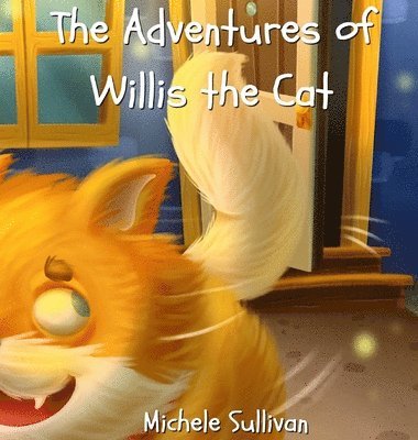 Michele Sullivan - Adventures of Willis the Cat, Inbunden