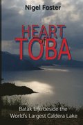Heart of Toba: Batak Life beside the World's Largest Caldera Lake