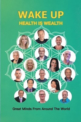Steven E. Schmitt - Wake Up Health Is Wealth, Häftad