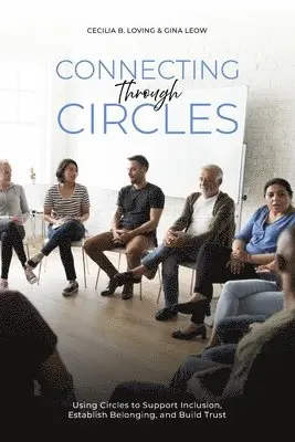 Gina Leow, Cecilia B Loving - Connecting Through Circles, Häftad. Tillgänglighet: Lägg i varukorg