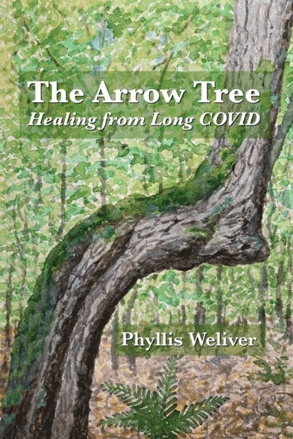 Phyllis Weliver - Arrow Tree: Healing from Long COVID, E-bok