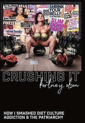 Kortney Olson, Nikole Edwards - Crushing It, Inbunden