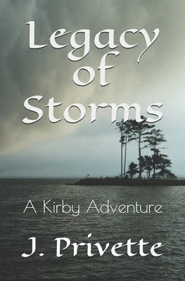 J. Privette - Legacy of Storms: A Kirby Adventure, Häftad. Tillgänglighet: Lägg i varukorg