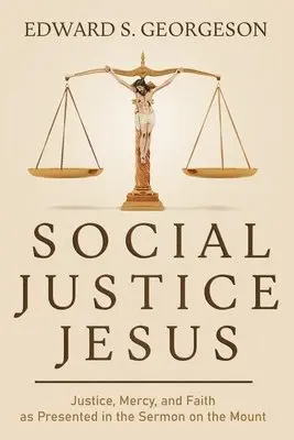 Edward S Georgeson - Social Justice Jesus, Häftad. Tillgänglighet: Lägg i varukorg