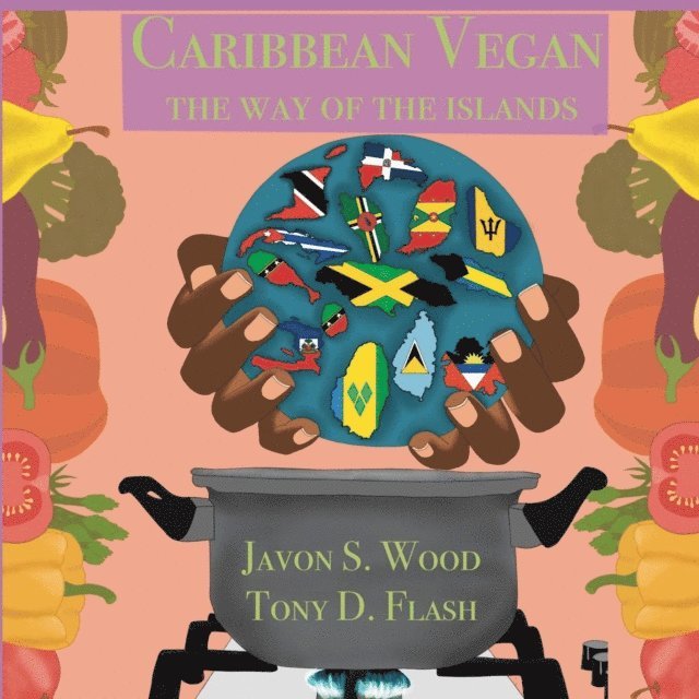 Tony D Flash, Javon S Wood - Caribbean Vegan, E-bok