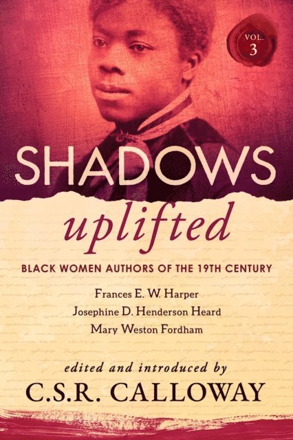 Josephine Henderson Heard, Mary Weston Fordham, C.S.R. Calloway - Shadows Uplifted Volume III, E-bok