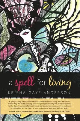 Keisha-Gaye Anderson - A Spell for Living, Häftad. Tillgänglighet: Lägg i varukorg