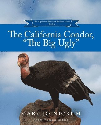 Mary Jo Nickum - California Condor, "The Big Ugly", Häftad