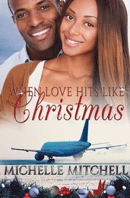 Michelle Mitchell - When Love Hits Like Christmas, Häftad