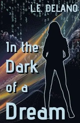 L. E. Delano - In the Dark of a Dream, Häftad. Tillgänglighet: Lägg i varukorg