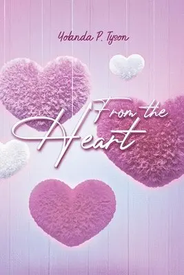 Yolanda P. Tyson - From the Heart, Häftad. Tillgänglighet: Lägg i varukorg