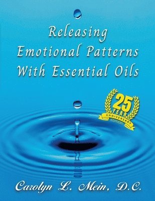 Carolyn L Mein - Releasing Emotional Patterns with Essential Oils, Häftad