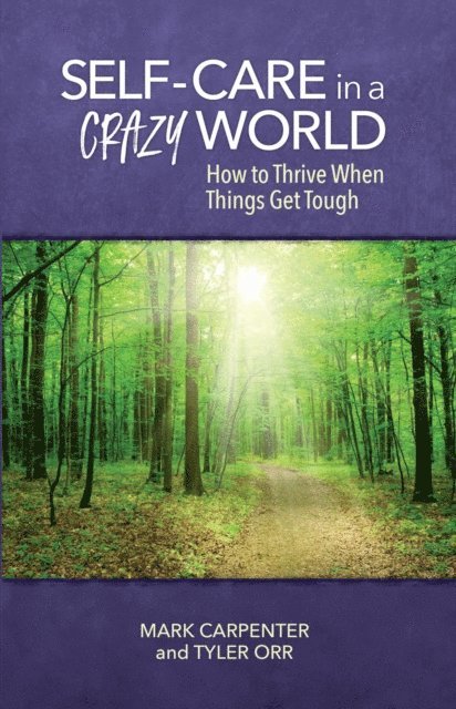 Tyler Orr, Mark Carpenter - Self-Care in a Crazy World, E-bok. Tillgänglighet: Lägg i varukorg