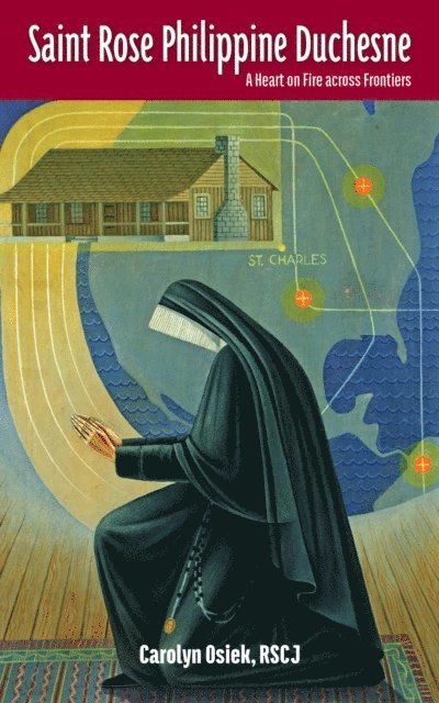 RSCJ Carolyn Osiek - Saint Rose Philippine Duchesne, E-bok