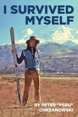 Peter Chrzanowski - I Survived Myself, Häftad