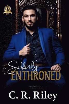 C R Riley, C. R. Riley - Suddenly Enthroned, Häftad