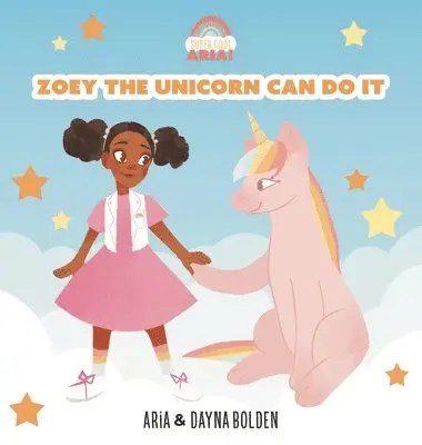 Dayna Bolden, Aria Bolden - Zoey The Unicorn Can Do It, Inbunden. Tillgänglighet: Tillfälligt slut