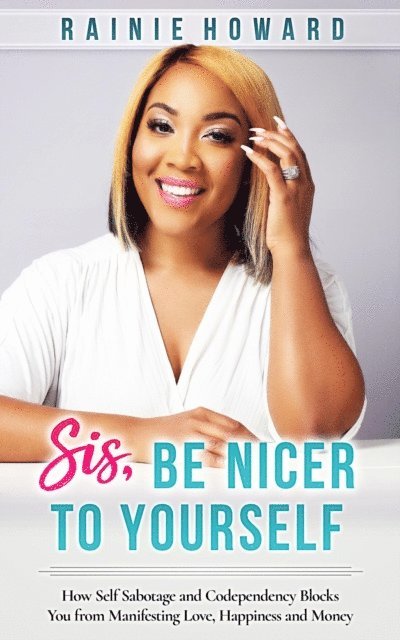 Rainie Howard - Sis, Be Nicer to Yourself, E-bok