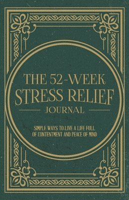 Mindi Miller - 52-Week Stress Relief Journal, Häftad