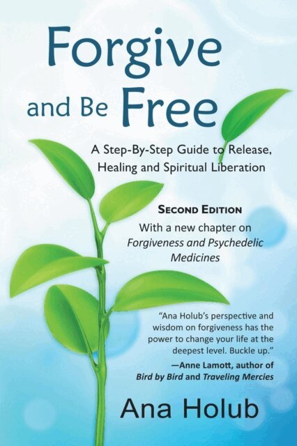 Ana Holub - Forgive and Be Free: A Step-by-Step Guide to Release, Healing and Spiritual Liberation, E-bok. Tillgänglighet: Lägg i varukorg