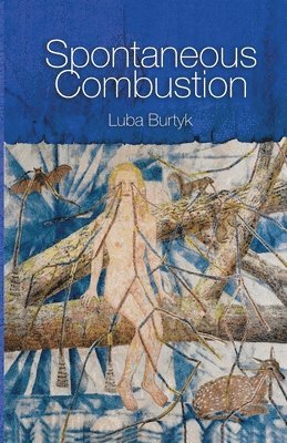 Luba Burtyk - Spontaneous Combustion, Häftad. Tillgänglighet: Lägg i varukorg